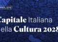 Capitale italiana della Cultura 2028, ecco le dieci città finaliste