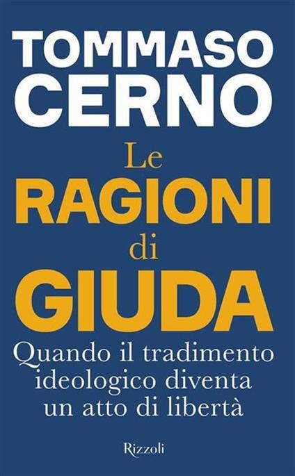 In libreria il tradimento secondo Tommaso Cerno: ‘Le ragioni di Giuda’
