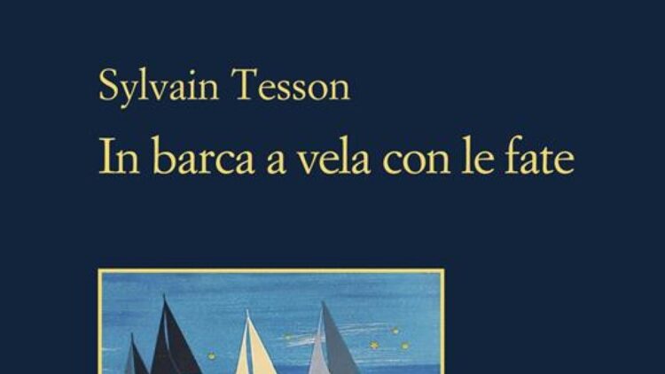 ‘In barca a vela con le fate’, in un libro lo straordinario viaggio di Sylvain Tesson