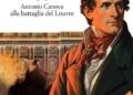 ‘Salverò Raffaello’, in un libro la battaglia di Canova per recuperare le opere rubate da Napoleone